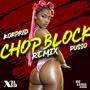 Chop Block (feat. Korprid & Pusso) [Remix]