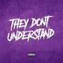 They Don't Understand (Slowed Down) (feat. King Shiek) [Explicit]