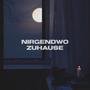 Nirgendwo Zuhause (Explicit)