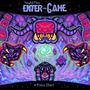 ENTER THE GAME (Explicit)