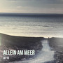 Allein Am Meer (Explicit)