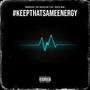 #KeepThatSameEnergy (Explicit)