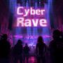 CYBER RAVE