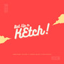 Bat up N Ketch (Explicit)