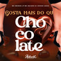 Gosta Mais Que Chocolate (Explicit)