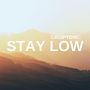 Stay Low