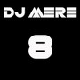 DJ Mere 8