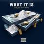 What it is (feat. Binzo & Ello) [Explicit]