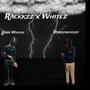 Rackkzz x Whitez (feat. Yung Whitez) [Explicit]