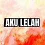 AKU LELAH (Inst)