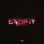 DROP IT (feat. Dash & Nyemiah Supreme) [Explicit]