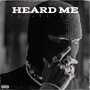 Heard Me (Explicit)