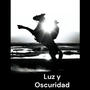 Luz y Oscuridad (Explicit)