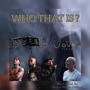 Who That Is (feat. Shoe Gang) [Explicit]