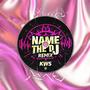 NAME OF THE DJ (KWS BOOTLEG)