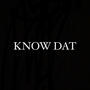 Know Dat (Explicit)