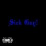 Sick Guy! (Explicit)