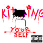 K1T-Ing Your Self! (Explicit)