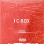 I C Red (feat. BigMfnJada) [Explicit]