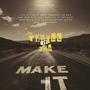 Make It (feat. TeWill) [Explicit]