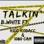 Talkin (feat. Kidd Kodacc & 1080 Cam) [Explicit]