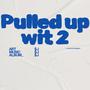 Pulled up wit 2 (Explicit)