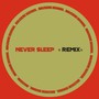 Never Sleep (Remix)