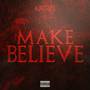 Make Believe (Explicit)