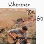 Wherever You Go