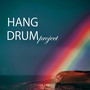 Hang Drum Project - Instrumental New Age Music, Background for Meditations