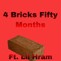 4 Bricks Fifty Months