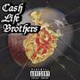 Cash Life Brothers.