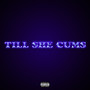 Till She Cums (Explicit)