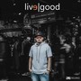 Live Good (Re-Release) [Explicit]