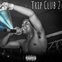 Trip Club 2 (Explicit)