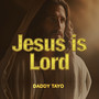 Jesus Is Lord