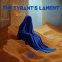 The Tyrant's Lament