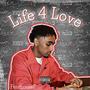 Life 4 Love (Explicit)