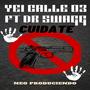 Cuidate (feat. Yei Calle 03 & DR Swagg)