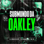 Submundo da Oakley