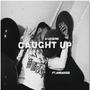 Caught up (feat. Amdakidd) [Explicit]