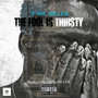 The Fool Is Thirsty (Explicit)