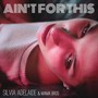 Ain't for This (feat. Mama Bros)