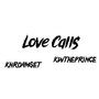 Love Calls (feat. khroamset) [Explicit]