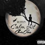Calm **** (Explicit)