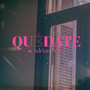 Quédate