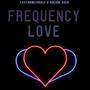 Frequency Love (feat. R$CH$E R$CH) [Explicit]