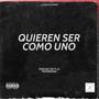 Quieren ser como uno (feat. La Fraternidad) [Explicit]