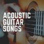 Acoustic Guitar Songs: 12 Romantic Instrumental Latin Melodies