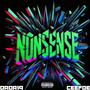 Nonsense (feat. Ceefoe) [Explicit]